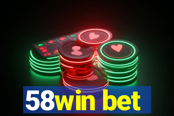 58win bet